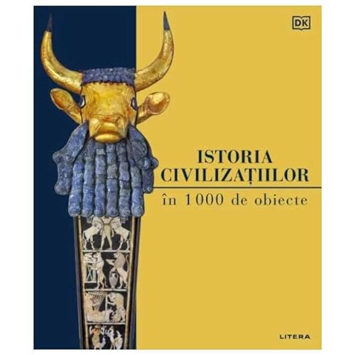 Istoria Civilizatiilor In 1000 De Obiecte